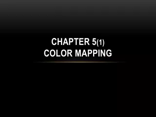 Chapter 5 (1) Color  MaPPING