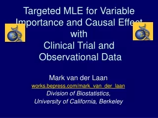 Mark van der Laan works.bepress/mark_van_der_laan Division of Biostatistics,