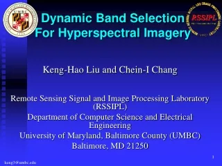 Keng-Hao Liu and Chein-I Chang Remote Sensing Signal and Image Processing Laboratory (RSSIPL)