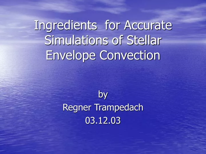ingredients for accurate simulations of stellar envelope convection