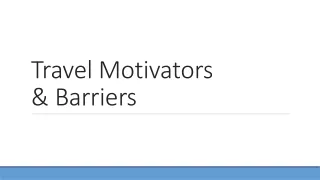 Travel Motivators  &amp; Barriers