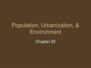 Population, Urbanization, &amp; Environment