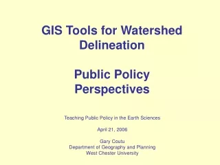 GIS Tools for Watershed Delineation Public Policy Perspectives