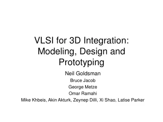 VLSI for 3D Integration: Modeling, Design and Prototyping