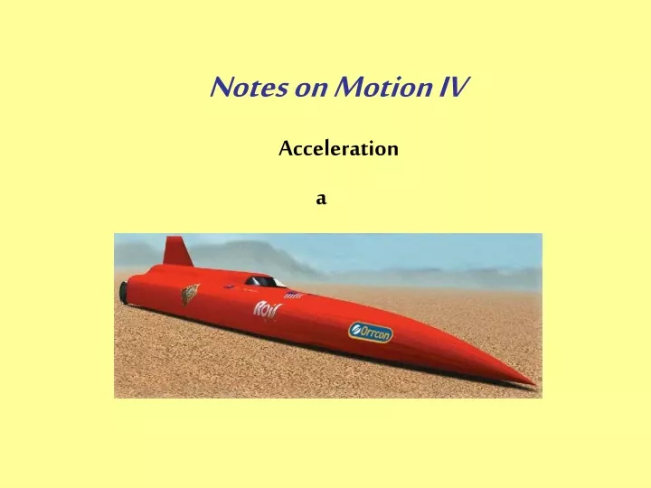 notes on motion iv