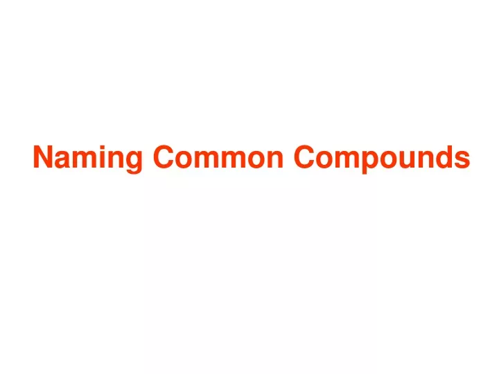 naming common compounds