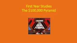 First Year Studies The $100,000 Pyramid
