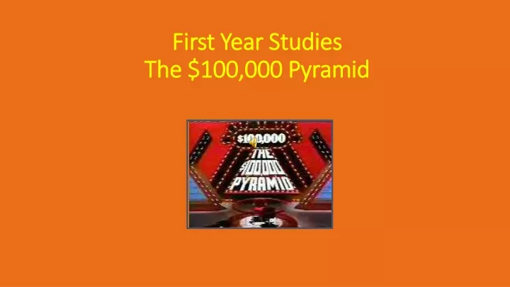 first year studies the 100 000 pyramid