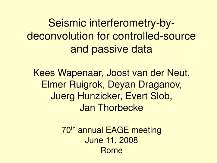 seismic interferometry by deconvolution