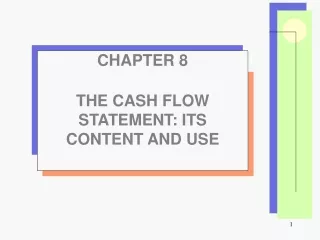 CHAPTER 8 THE CASH FLOW STATEMENT: ITS CONTENT AND USE