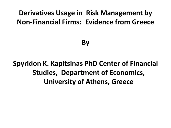 derivatives usage in risk management by non financial firms evidence from greece by