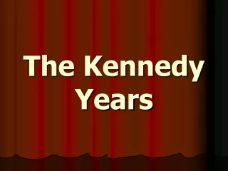 The Kennedy Years