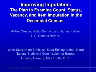 Arthur Cresce, Sally Obenski, and James Farber U.S. Census Bureau
