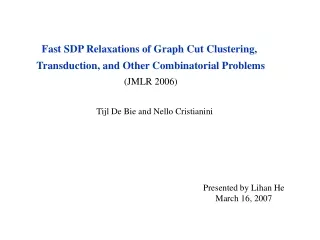 Fast SDP Relaxations of Graph Cut Clustering,  Transduction, and Other Combinatorial Problems