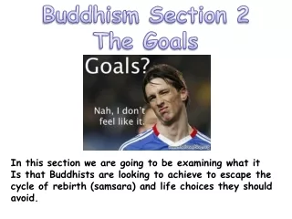 Buddhism Section 2 The Goals