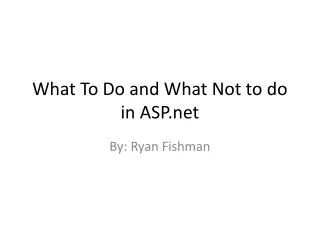 What To Do and What Not to do in ASP