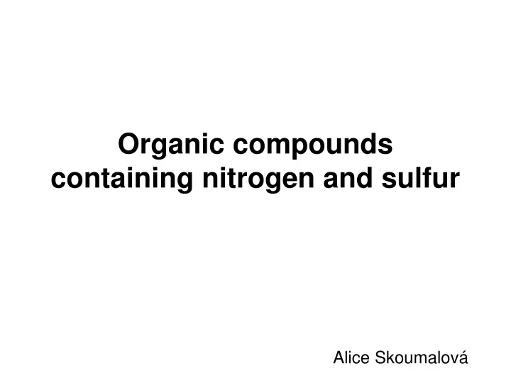 organic compounds containing nitrogen and sulfur