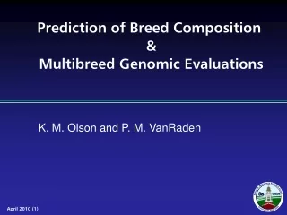 Prediction of Breed Composition  &amp;  Multibreed Genomic Evaluations
