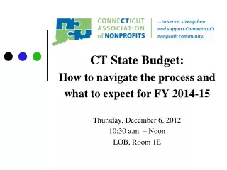 CT State Budget: How to navigate the process and  what to expect for FY 2014-15