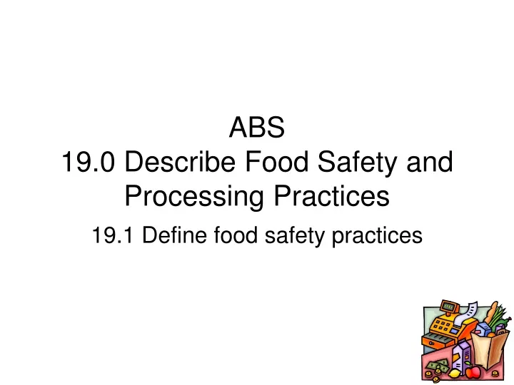 abs 19 0 describe food safety and processing practices