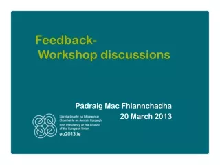 Feedback-   Workshop discussions