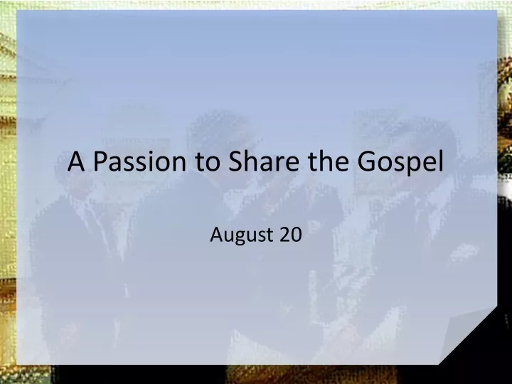a passion to share the gospel