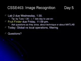 CSSE463: Image Recognition 	Day 5