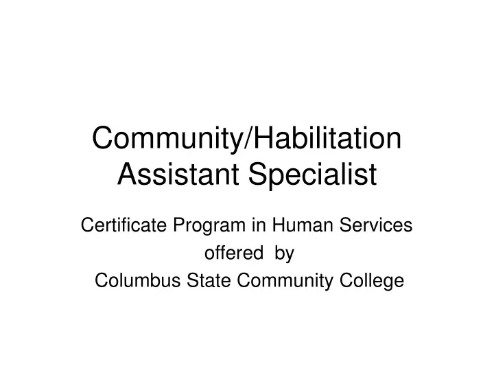 community habilitation assistant specialist