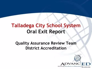 Talladega City School System Oral Exit Report Quality Assurance Review Team District Accreditation