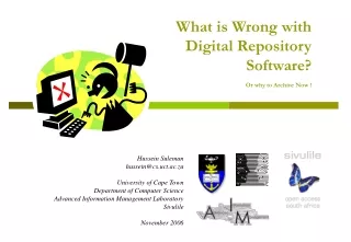 What is Wrong with Digital Repository Software? Or why to Archive Now !