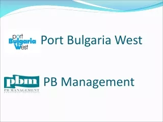 Port Bulgaria West  PB Management