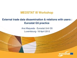 Ana Maqueda - Eurostat Unit G5   Luxembourg- 18 April 2012