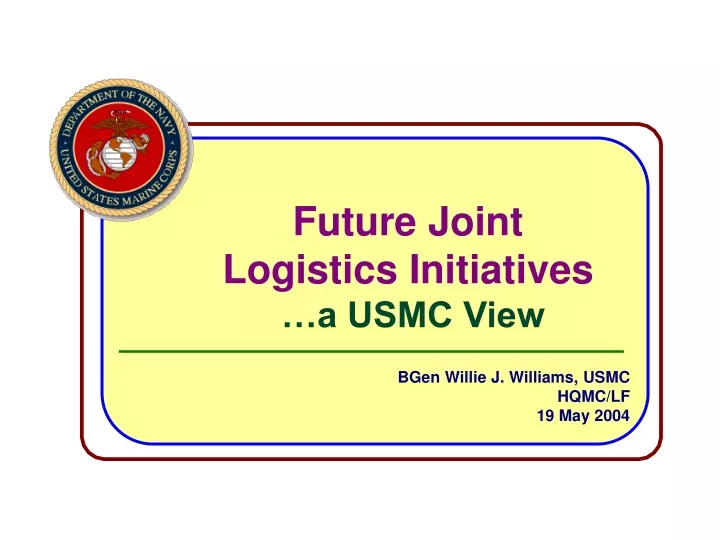 future joint logistics initiatives a usmc view