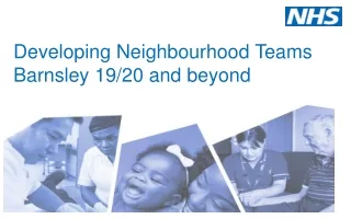 Developing Neighbourhood Teams Barnsley 19/20 and beyond