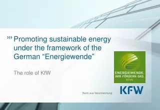 Promoting sustainable energy under the framework of the German  “ Energiewende ” The role of KfW