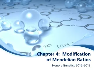 Chapter 4:  Modification of Mendelian Ratios