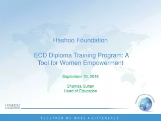 Hashoo Foundation  ECD Diploma Training Program: A Tool for Women Empowerment September 10, 2018