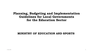 Planning, Budgeting and Implementation Guidelines for Local Governments  for the Education Sector