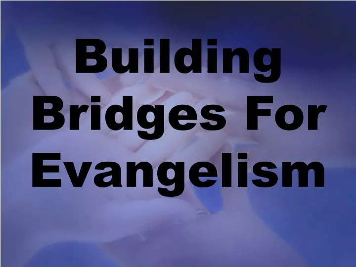 building bridges for evangelism