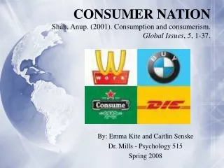 CONSUMER NATION Shah, Anup. (2001). Consumption and consumerism.  Global Issues ,  5 , 1-37.