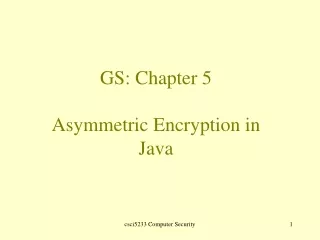 GS: Chapter 5 Asymmetric Encryption in  Java