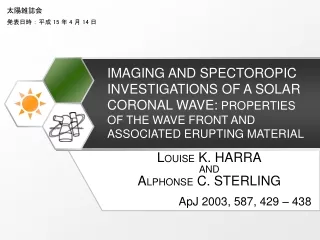L OUISE  K. HARRA AND A LPHONSE  C. STERLING ApJ 2003, 587, 429 – 438