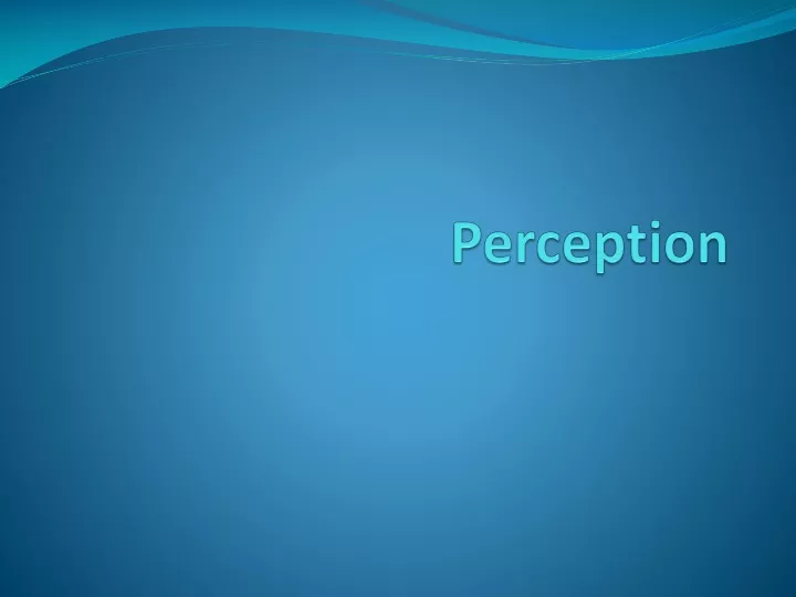 perception