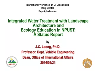by J.C. Leong, Ph.D. Professor, Dept. Vehicle Engineering Dean, Office of International Affairs