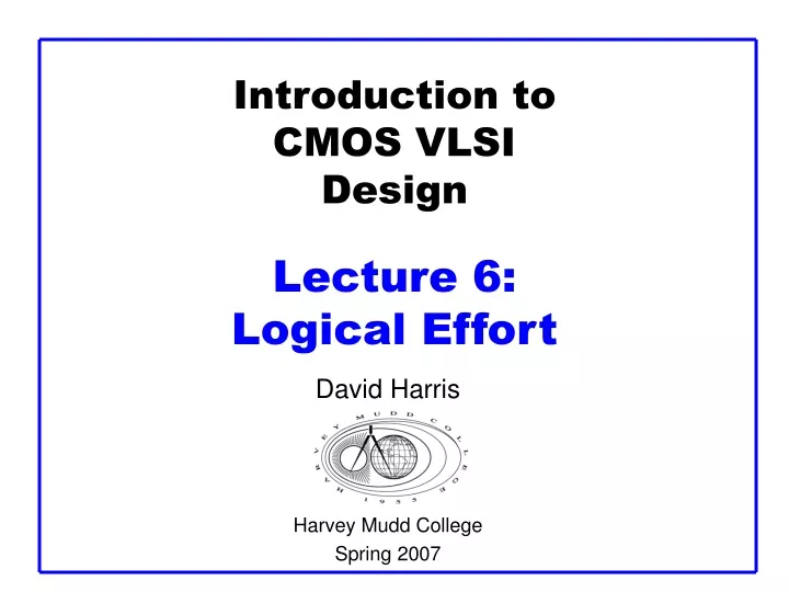 introduction to cmos vlsi design lecture 6 logical effort