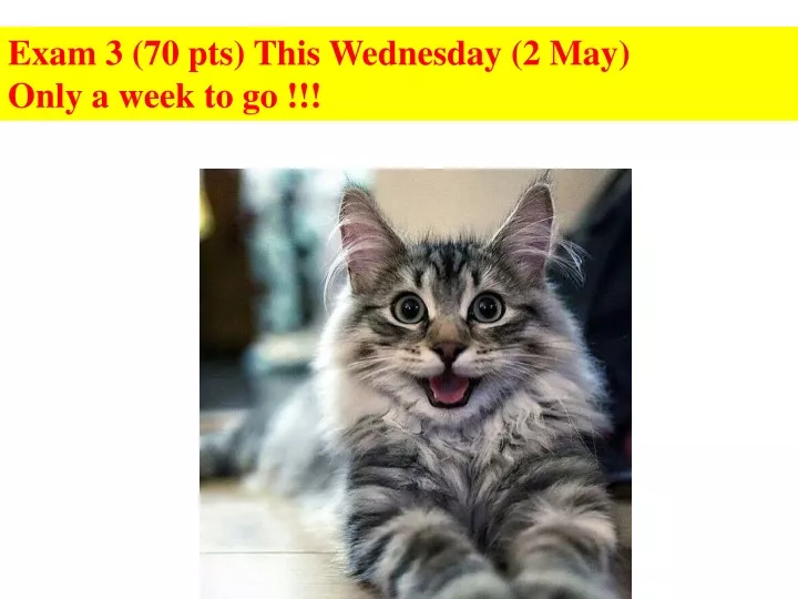 exam 3 70 pts this wednesday 2 may only a week