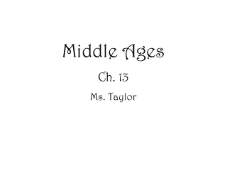Middle Ages Ch. 13 Ms. Taylor