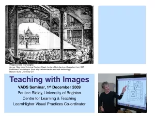 Teaching with Images VADS Seminar, 1 st  December 2009 Pauline Ridley, University of Brighton