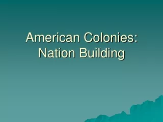 American Colonies: Nation Building