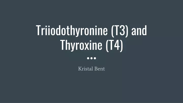 triiodothyronine t3 and thyroxine t4